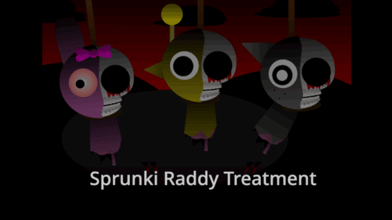 Sprunki Raddy Treatment